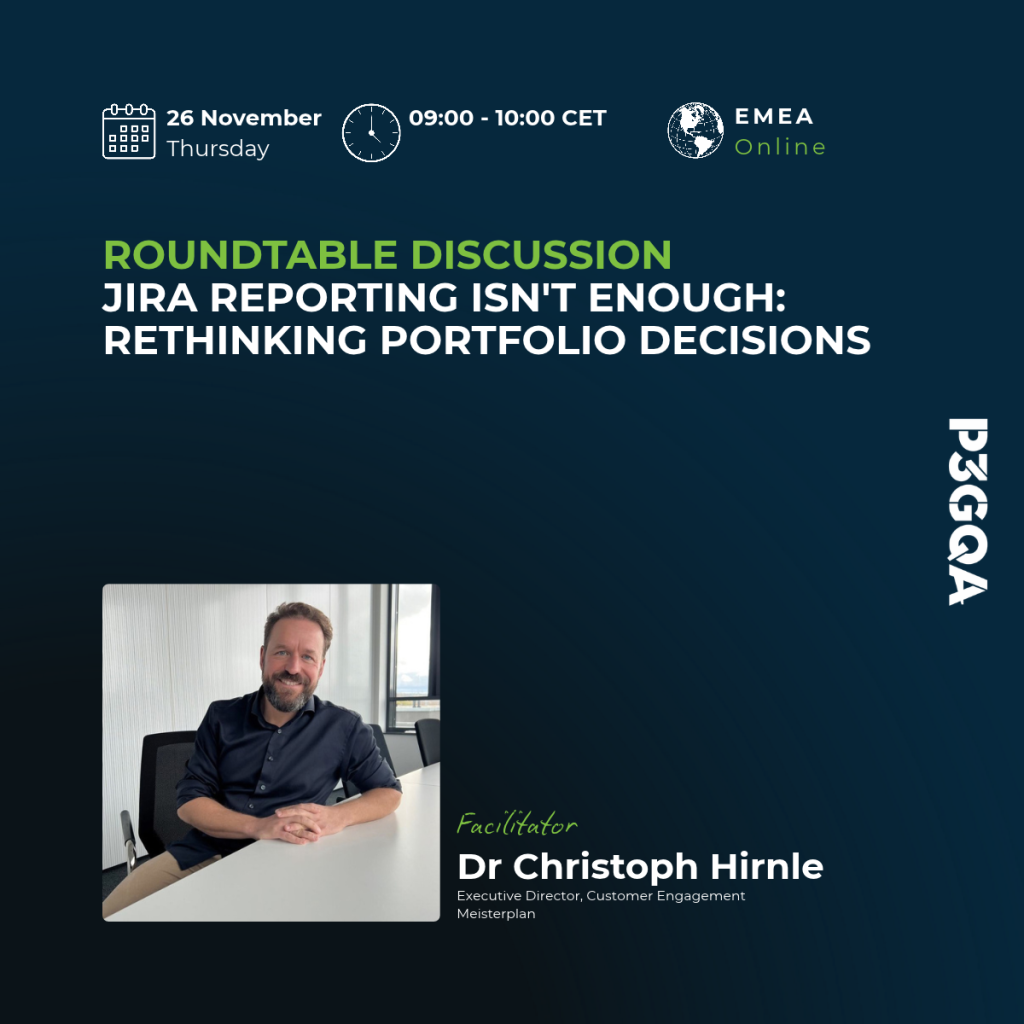 Roundtable discussion: Jira Reporting Isn't Enough: Rethinking Portfolio Decisions. 26 November 2026, 09:00 to 10:00 CET